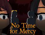 No Time For Mercy by AwesomeTrinket image